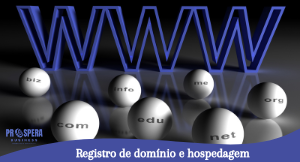 Conheça nosso serviço de Registro de Domínio & Hospedagem - Prospera Business - Franchising & Management